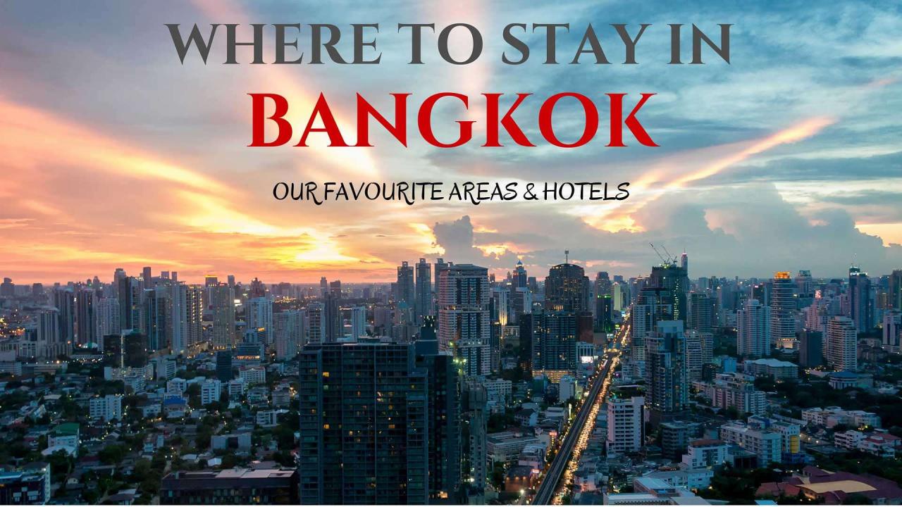 The Ultimate Guide on where to stay in Bangkok.
